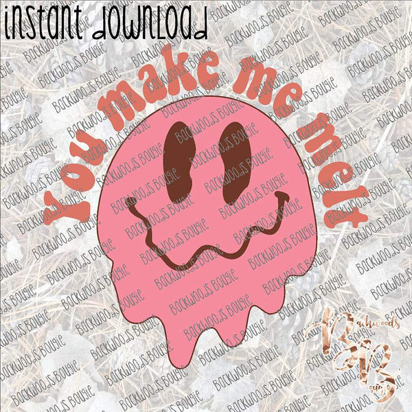 You Make Me Melt INSTANT DOWNLOAD print file PNG