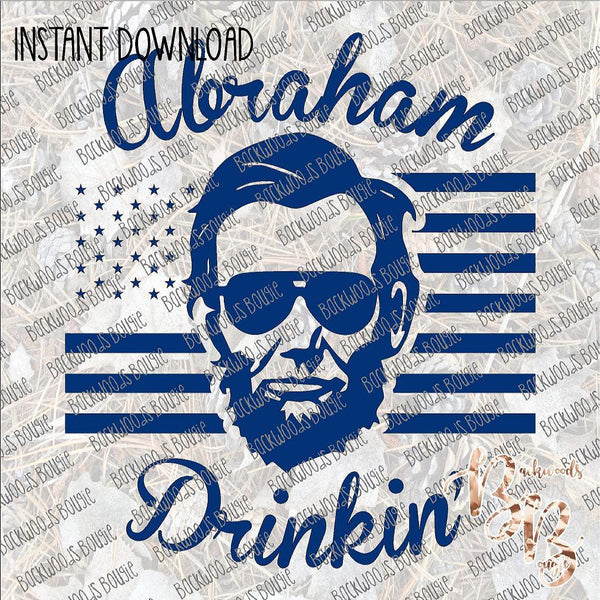 Abraham Drinkin' INSTANT DOWNLOAD print file PNG