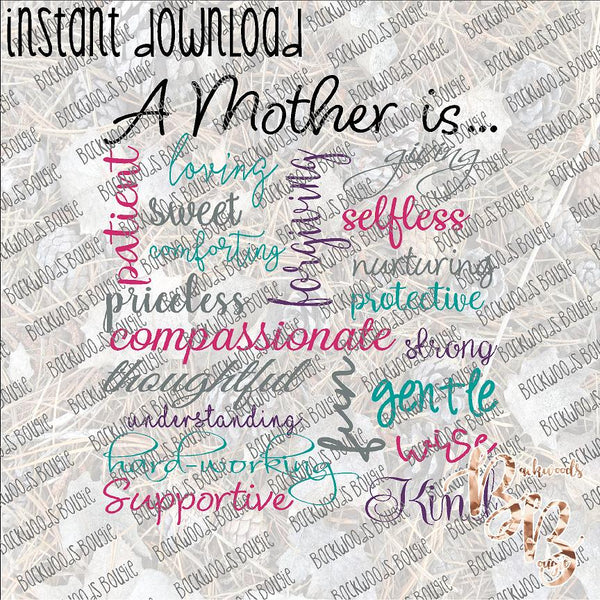 A Mother is... INSTANT DOWNLOAD print file PNG