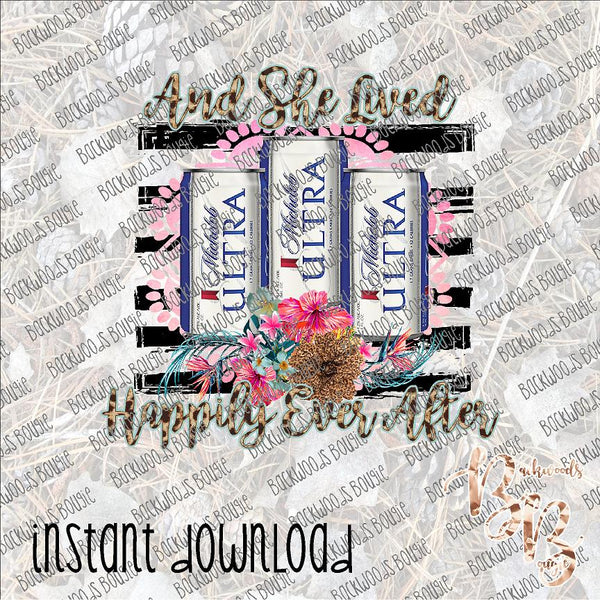 And She Lived Happily Ever After Michelob Ultra INSTANT DOWNLOAD print file PNG