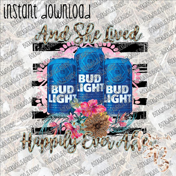 And She Lived Happily Ever After Bud Light INSTANT DOWNLOAD print file PNG