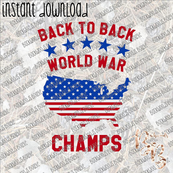 Back to Back World War Champs INSTANT DOWNLOAD print file PNG