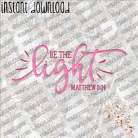 Be the Light INSTANT DOWNLOAD print file PNG