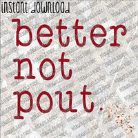 Better Not Pout INSTANT DOWNLOAD print file PNG