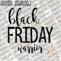 Black Friday Warrior INSTANT DOWNLOAD print file PNG