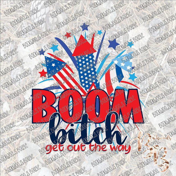 Boom Bitch Get out the Way SUBLIMATION Transfer READY to PRESS