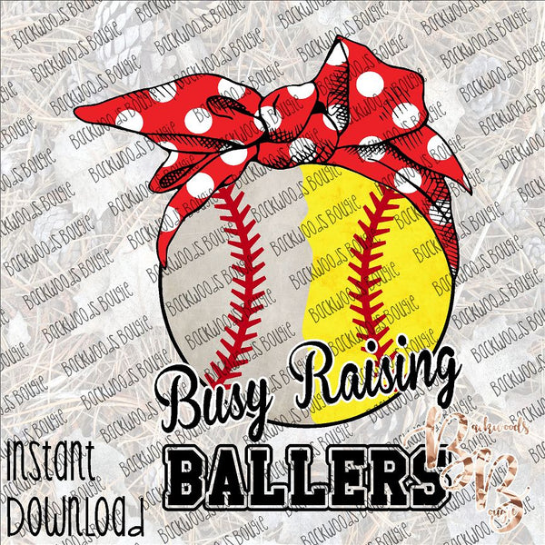 Busy Raising Ballers INSTANT DOWNLOAD print file PNG