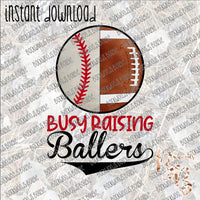 Busy Raising Ballers Baseball Football INSTANT DOWNLOAD print file PNG