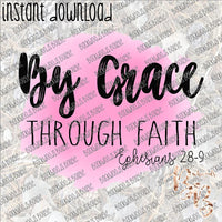 By Grace through Faith INSTANT DOWNLOAD print file PNG