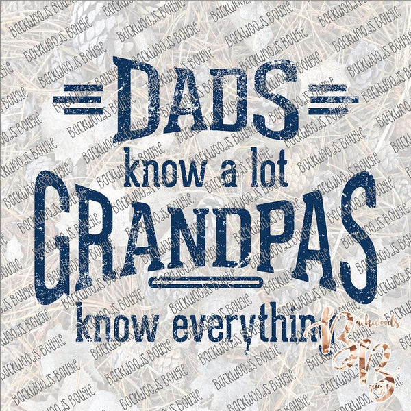 Dads know a lot Grandpas Know Everything SUBLIMATION Transfer READY to PRESS