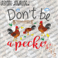 Don't be a Pecker INSTANT DOWNLOAD print file PNG