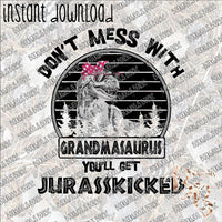 Don't Mess with Grandmasaurus INSTANT DOWNLOAD print file PNG