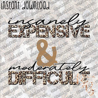 Expensive & Difficult INSTANT DOWNLOAD print file PNG