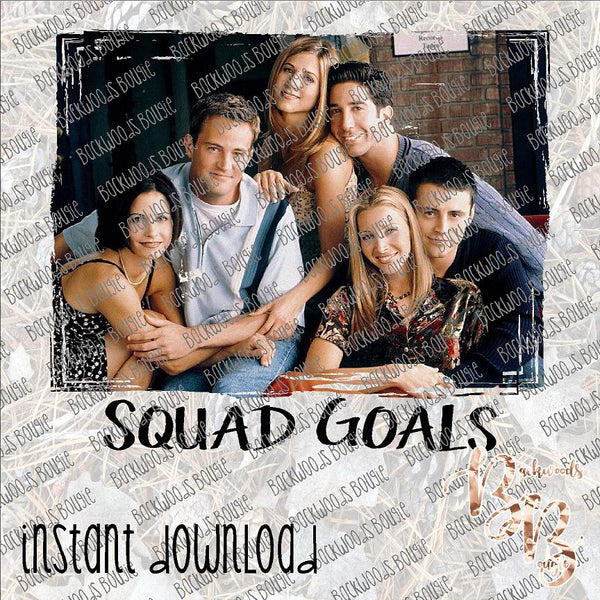 Friends Squad Goals INSTANT DOWNLOAD print file PNG