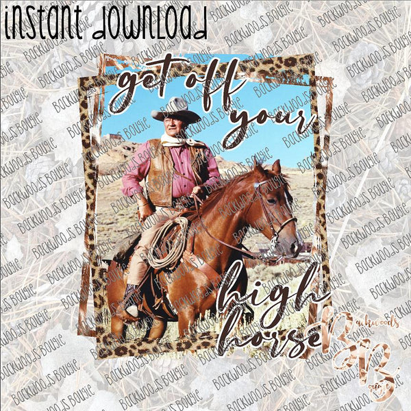 Get off Your High Horse INSTANT DOWNLOAD print file PNG