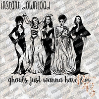 Ghouls just wanna have fun INSTANT DOWNLOAD print file PNG