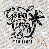 Good Times and Tan Lines 2 SUBLIMATION Transfer READY to PRESS