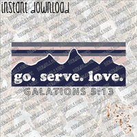 Go Serve Love INSTANT DOWNLOAD print file PNG