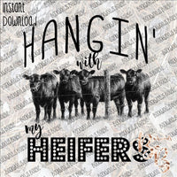 Hangin' with my Heifers INSTANT DOWNLOAD print file PNG