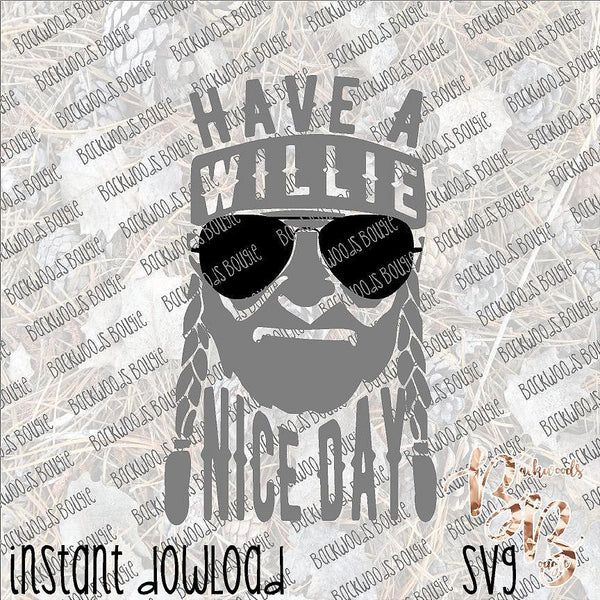 Have a Willie Nice Day INSTANT DOWNLOAD cut file SVG