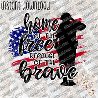 Home of the Free because of the Brave INSTANT DOWNLOAD print file PNG