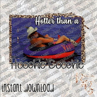 Hotter than a Hoochie Coochie Leopard INSTANT DOWNLOAD print file PNG