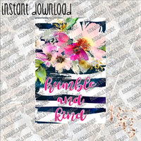 Humble and Kind Floral INSTANT DOWNLOAD print file PNG