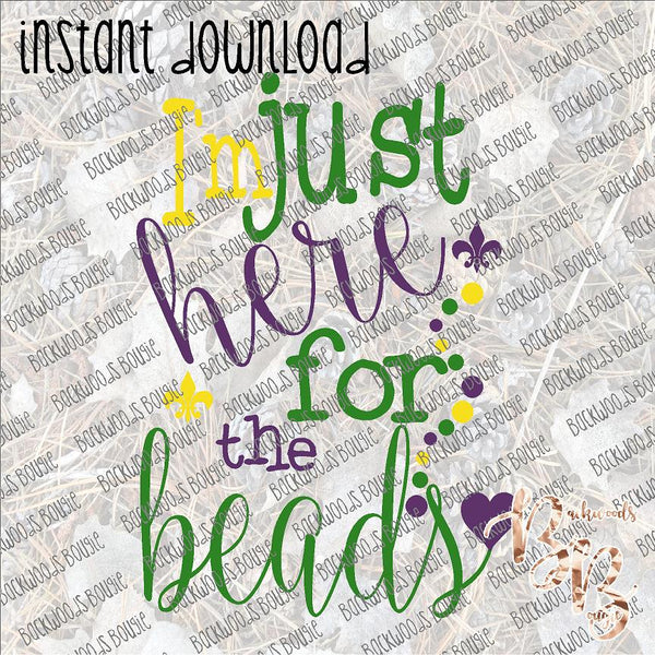 I'm just here for the Beads INSTANT DOWNLOAD print file PNG