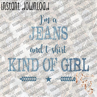 I'm a Jeans and Tshirt Kind of Girl INSTANT DOWNLOAD print file PNG