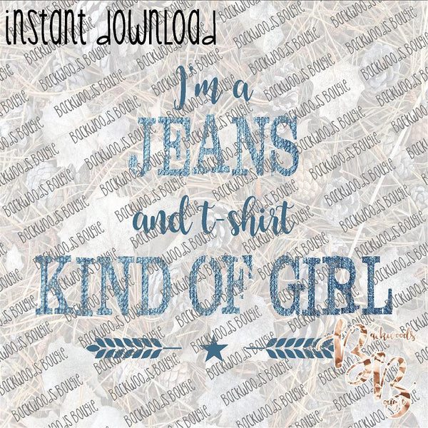 I'm a Jeans and Tshirt Kind of Girl INSTANT DOWNLOAD print file PNG