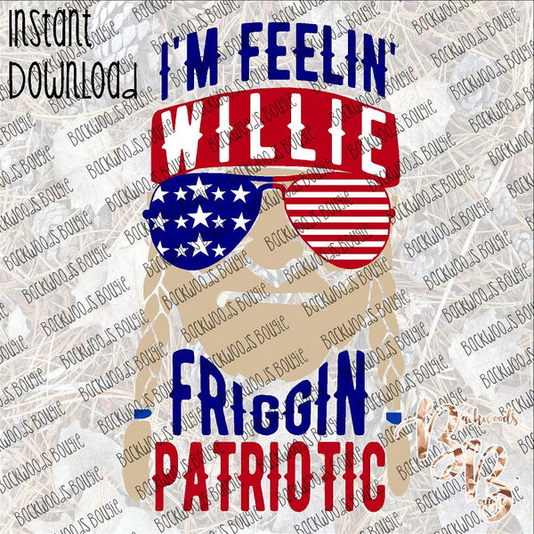 I'm Feelin' Willie Friggin' Patriotic INSTANT DOWNLOAD print file PNG