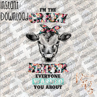 I'm the Crazy Heifer Everyone Warned you about INSTANT DOWNLOAD print file PNG