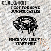 I Got You Some Jumper Cables INSTANT DOWNLOAD print file PNG