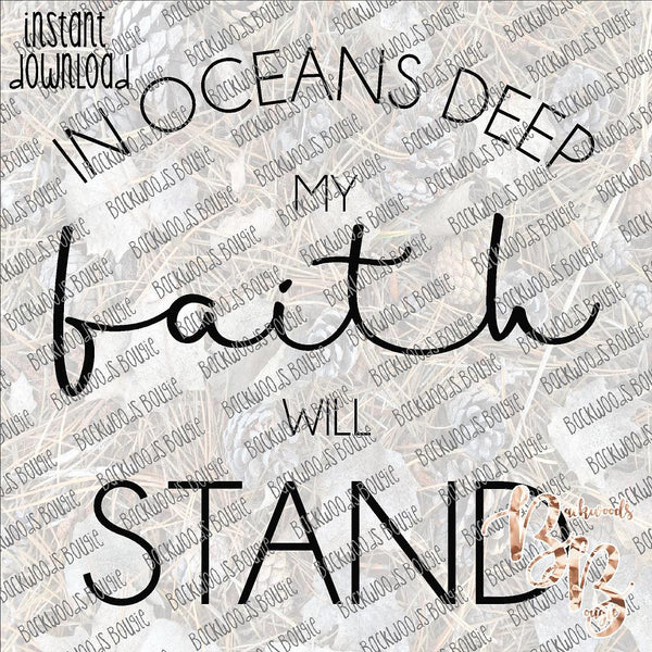 In Oceans Deep My Faith will Stand INSTANT DOWNLOAD print file PNG