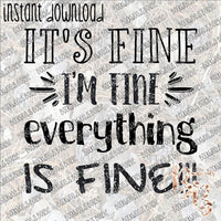 It's Fine I'm Fine Everything is Fine 2 INSTANT DOWNLOAD print file PNG