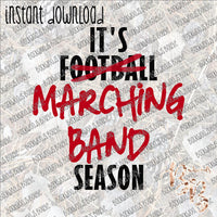 It's Marching Band Season INSTANT DOWNLOAD print file PNG