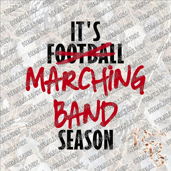 It's Marching Band Season SUBLIMATION Transfer READY to PRESS