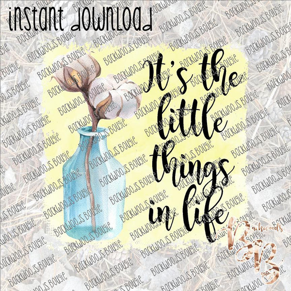 It's the Little things in Life INSTANT DOWNLOAD print file PNG