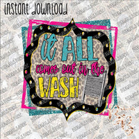 It all Comes out in the Wash INSTANT DOWNLOAD print file PNG