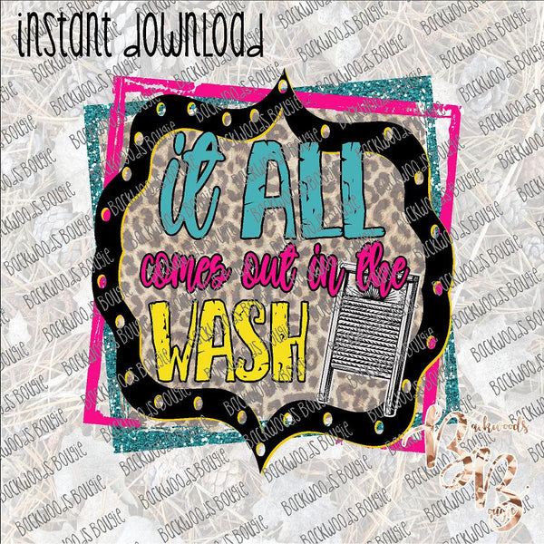 It all Comes out in the Wash INSTANT DOWNLOAD print file PNG