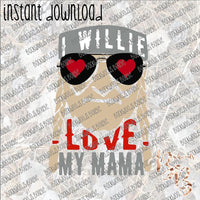 I Willie Love my Mama INSTANT DOWNLOAD print file PNG