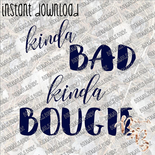 Kinda Bad Kinda Bougie INSTANT DOWNLOAD print file PNG