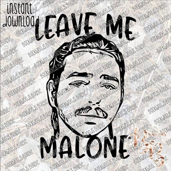 Leave Me Malone 2 INSTANT DOWNLOAD print file PNG