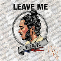 Leave me Malone SUBLIMATION Transfer READY to PRESS