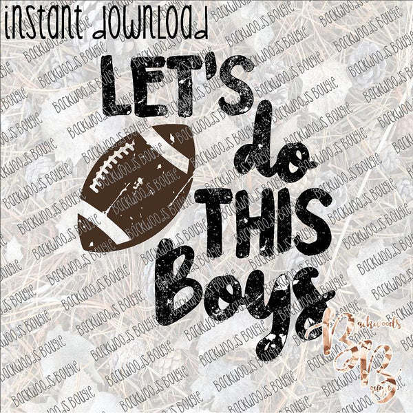 Let's do this Boys INSTANT DOWNLOAD print file PNG