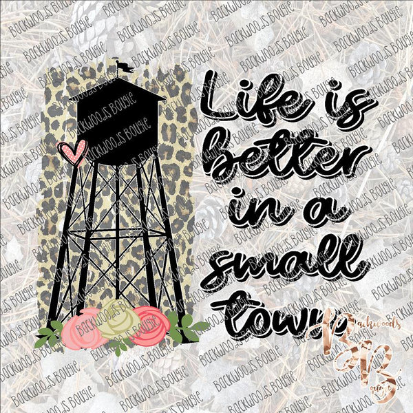 Life is Better in a Small Town Water Tower SUBLIMATION Transfer READY to PRESS