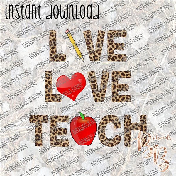 Live Love Teach INSTANT DOWNLOAD print file PNG