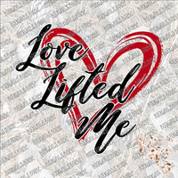 Love Lifted Me INSTANT DOWNLOAD print file PNG