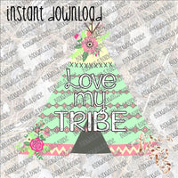 Love my Tribe INSTANT DOWNLOAD print file PNG