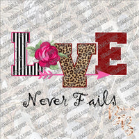 Love Never Fails 2 SUBLIMATION Transfer READY to PRESS